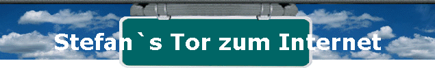  Stefan`s Tor zum Internet 